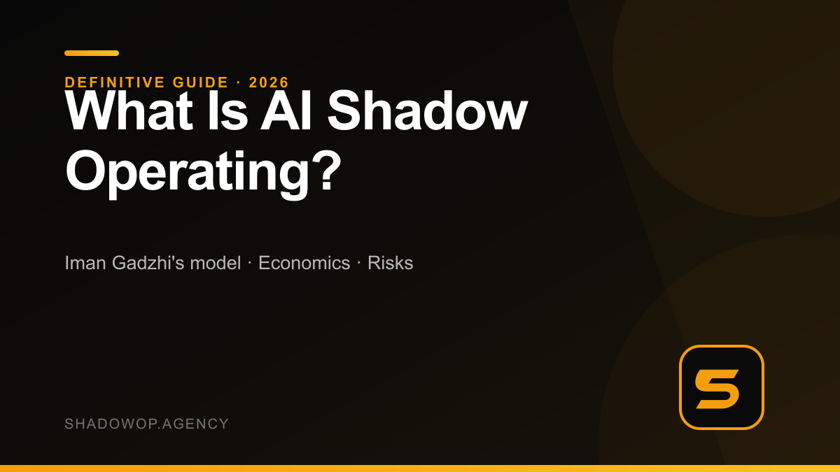 AI Shadow Operating guide covering Iman Gadzhi's model, economics, and risks