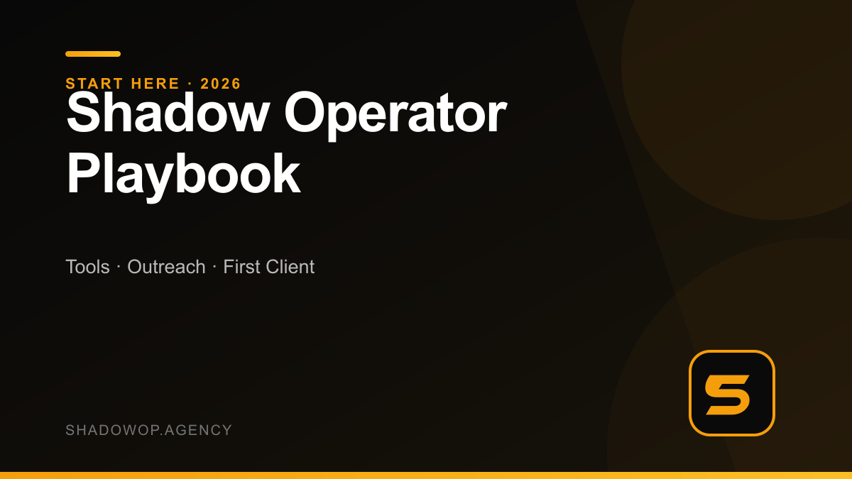Shadow Operator Shadow Operator Playbook (2026): Tools, Outreach & First Client